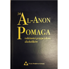 Jak Al-Anon pomaga rodzinom                                          i przyjaciołom alkoholików